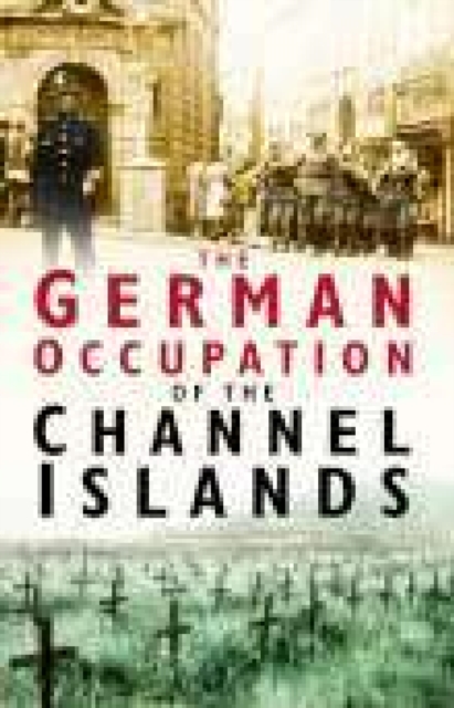 The German Occupation of the Channel Islands, EPUB eBook