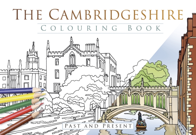 The Cambridgeshire Colouring Book: Past and Present, Paperback / softback Book