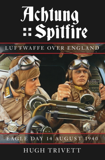 Achtung Spitfire: Luftwaffe over England, EPUB eBook