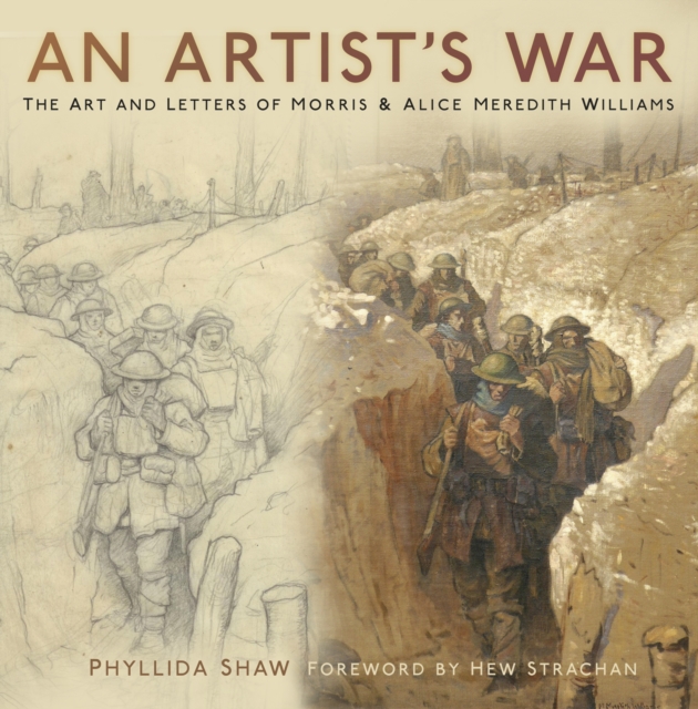 An Artist's War : The Art and Letters of Morris and Alice Meredith Williams, Hardback Book