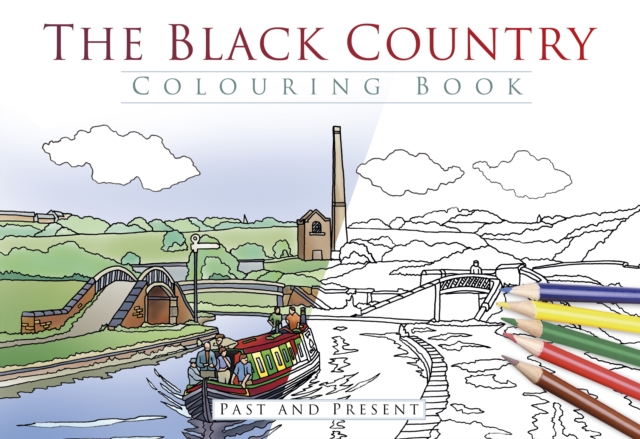 The Black Country Colouring Book: Past and Present, Paperback / softback Book
