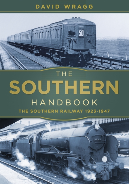 The Southern Handbook : The Southern Railway 1923-1947, Paperback / softback Book