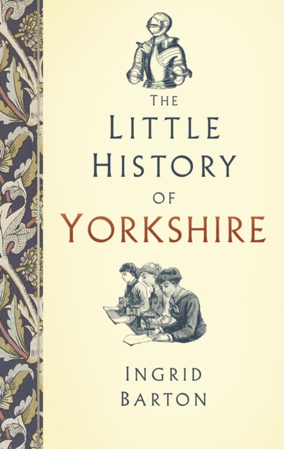 The Little History of Yorkshire, Hardback Book