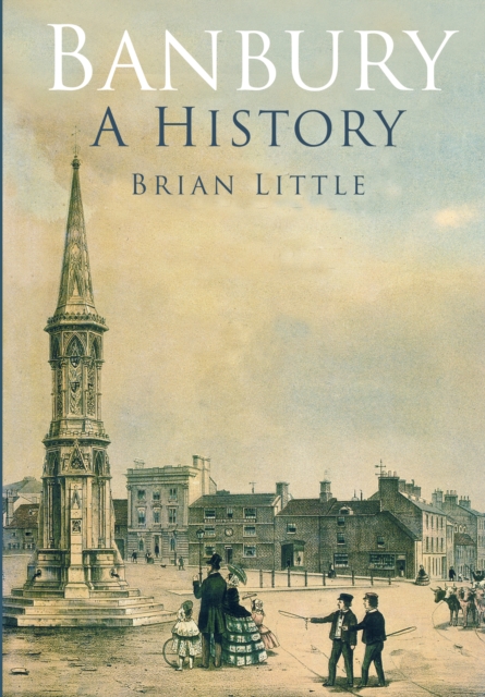 Banbury: A History, Paperback / softback Book