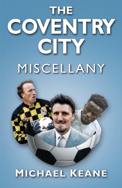 The Coventry City Miscellany, Paperback / softback Book