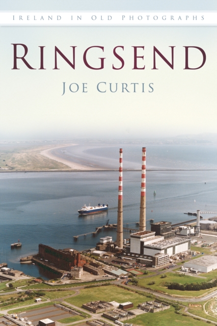 Ringsend : Ireland In Old Photographs, Paperback / softback Book