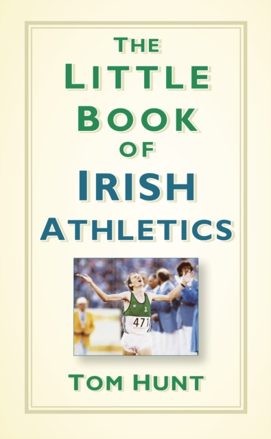 The Little Book of Irish Athletics, Hardback Book