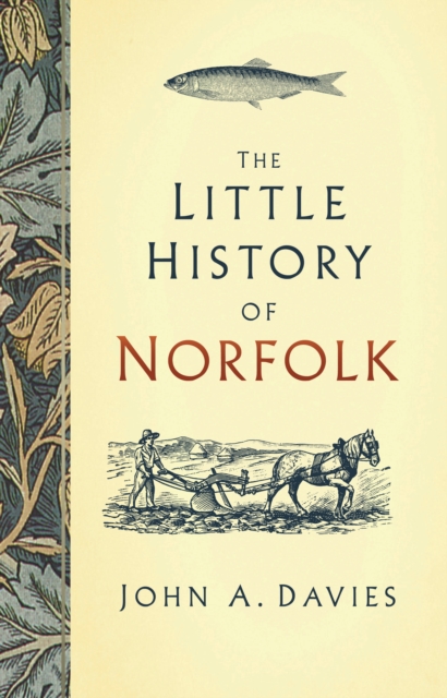 The Little History of Norfolk, Hardback Book