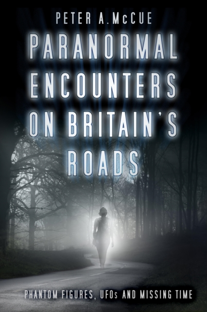 Paranormal Encounters on Britain's Roads, EPUB eBook