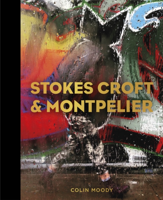 Stokes Croft and Montpelier, Hardback Book