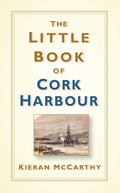 The Little Book of Cork Harbour, Hardback Book