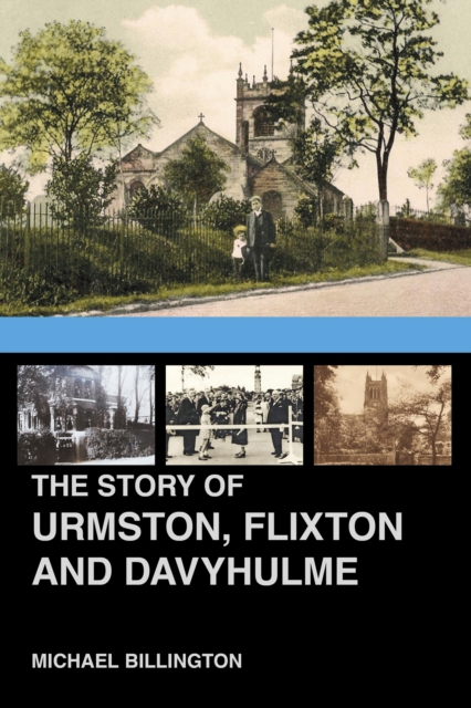 The Story of Urmston, Flixton and Davyhulme, EPUB eBook