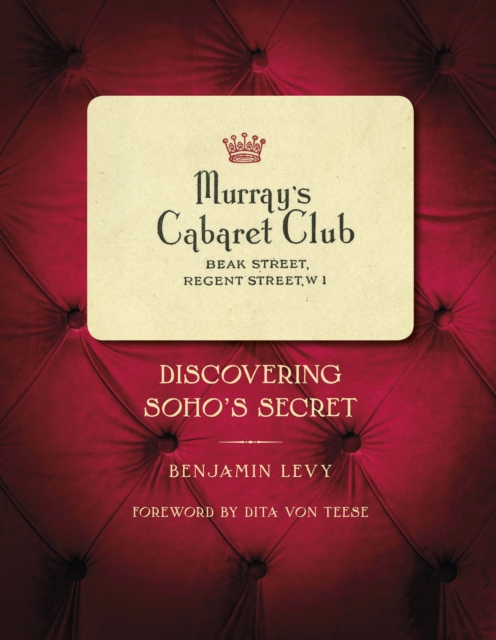 Murray's Cabaret Club : Discovering Soho's Secret, Hardback Book