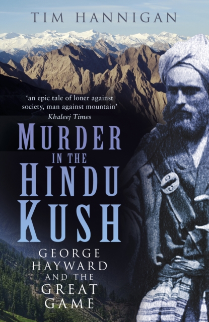Murder in the Hindu Kush : George Hayward and the Great Game, Paperback / softback Book