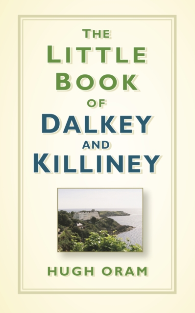 The Little Book of Dalkey and Killiney, Hardback Book