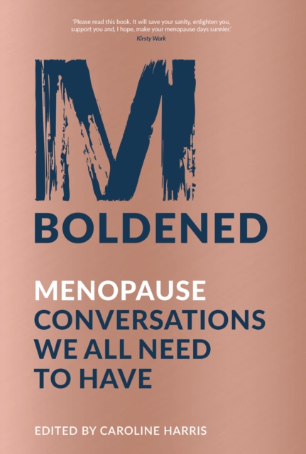 M-Boldened : Menopause Conversations We All Need to Have, Hardback Book