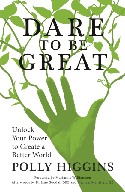 Dare To Be Great : Unlock Your Power to Create a Better World, Paperback / softback Book