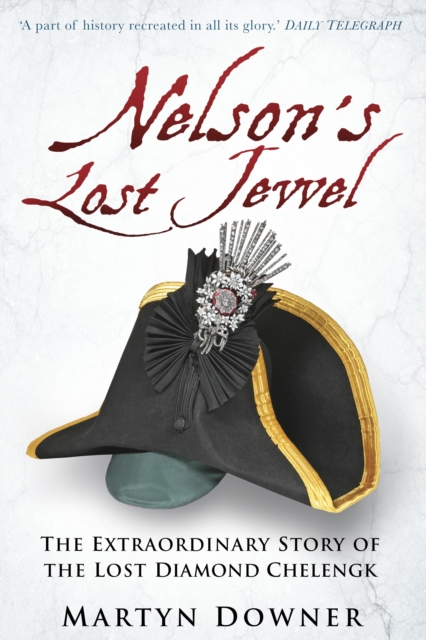 Nelson's Lost Jewel : The Extraordinary Story of the Lost Diamond Chelengk, Paperback / softback Book