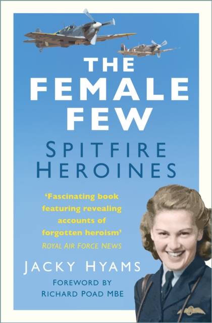 The Female Few : Spitfire Heroines, Paperback / softback Book