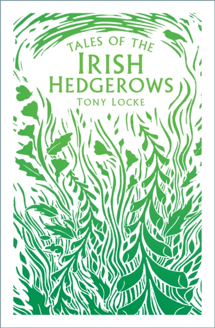 Tales of the Irish Hedgerows, Paperback / softback Book