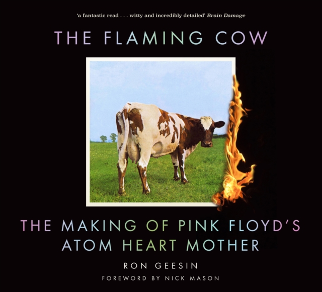 The Flaming Cow : The Making of Pink Floyd's Atom Heart Mother, Paperback / softback Book