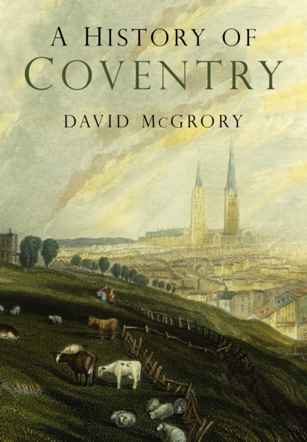 A History of Coventry, Paperback / softback Book