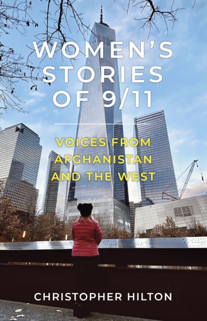 Women's Stories of 9/11 : Voices from Afghanistan and the West, Paperback / softback Book