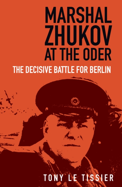 Marshal Zhukov at the Oder : The Decisive Battle for Berlin, Paperback / softback Book