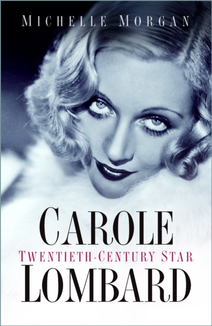 Carole Lombard : Twentieth-Century Star, Paperback / softback Book
