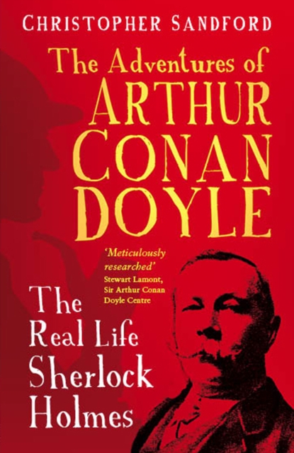 The Adventures of Arthur Conan Doyle : The Real Life Sherlock Holmes, Paperback / softback Book