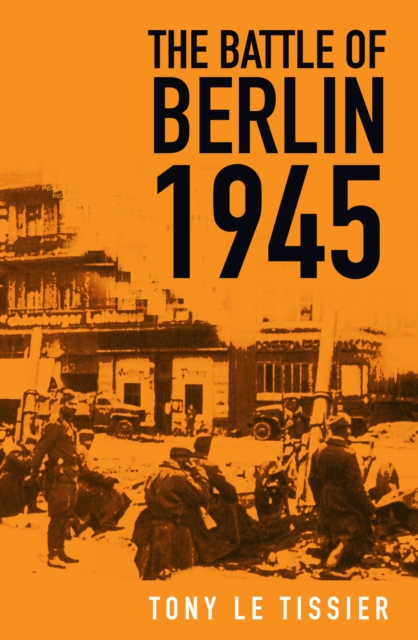 The Battle of Berlin 1945, Paperback / softback Book