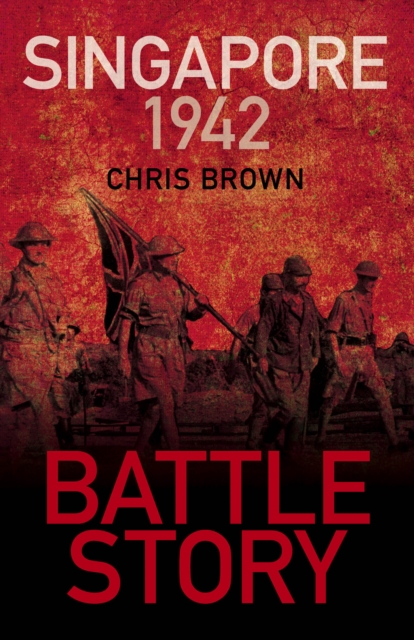 Battle Story: Singapore 1942, Paperback / softback Book