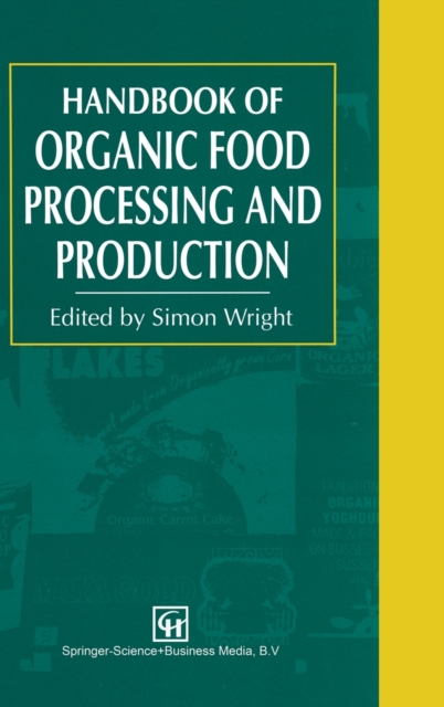 Handbook of Organic Food Processing and Production, Hardback Book