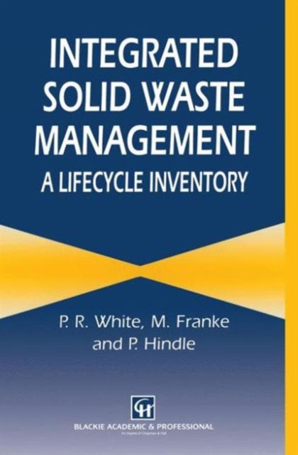 Integrated Solid Waste Management : A Life Cycle Inventory, Hardback Book