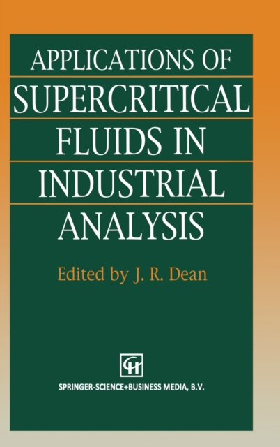 Applications of Supercritical Fluids in Industrial Analysis, Hardback Book