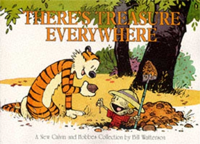 There's Treasure Everywhere : Calvin & Hobbes Series: Book Fifteen, Paperback / softback Book