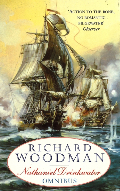The First Nathaniel Drinkwater Omnibus : An Eye of the Fleet, A King's Cutter, A Brig of War, Paperback / softback Book