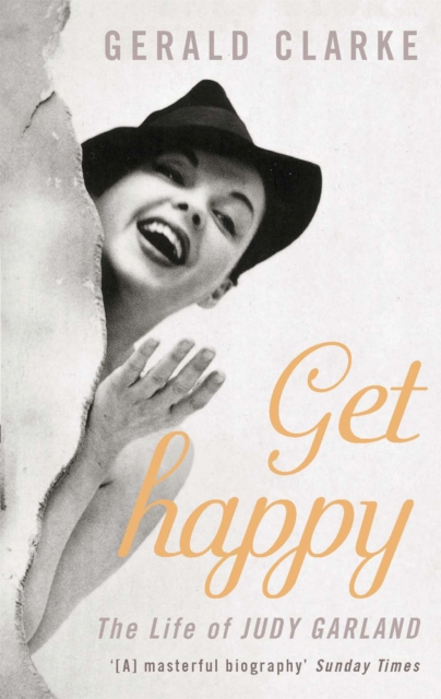 Get Happy : The Life of Judy Garland, Paperback / softback Book