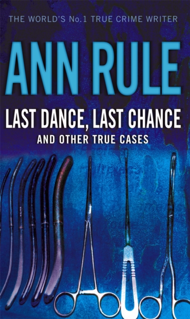 Last Dance Last Chance : and other true cases, Paperback / softback Book