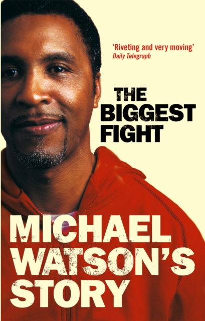 Michael Watson's Story : The Biggest Fight, Paperback / softback Book