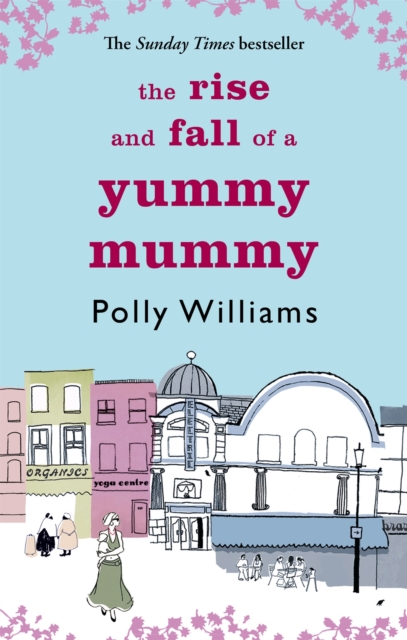 The Rise And Fall Of A Yummy Mummy, Paperback / softback Book