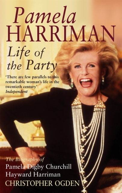 Pamela Harriman: Life Of The Party, Paperback / softback Book
