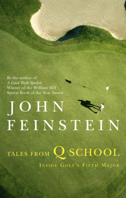 Tales From Q School : Inside Golf's Fifth Major, Paperback / softback Book