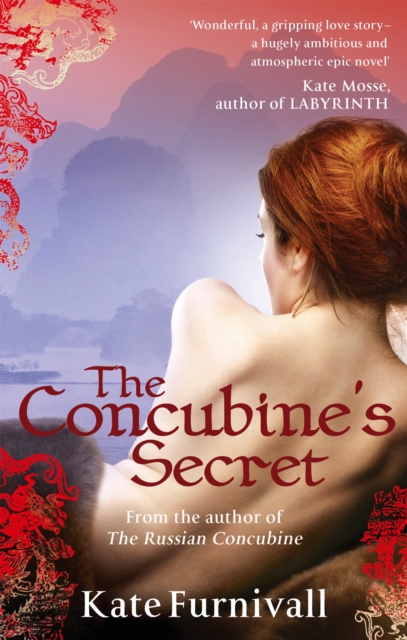 The Concubine's Secret : 'Wonderful . . . hugely ambitious and atmospheric' Kate Mosse, Paperback / softback Book