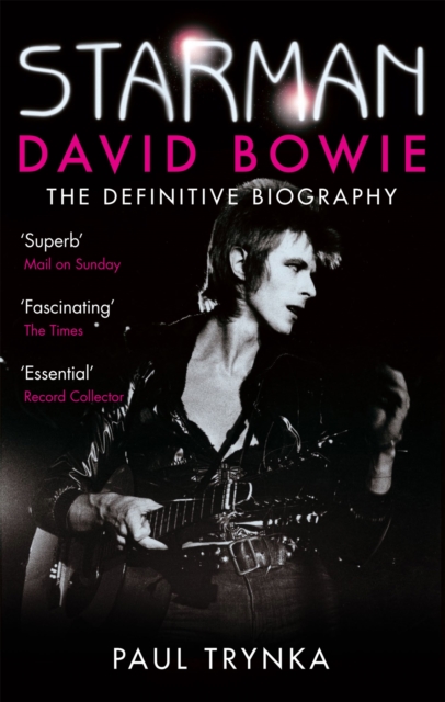 Starman : David Bowie - The Definitive Biography, Paperback / softback Book