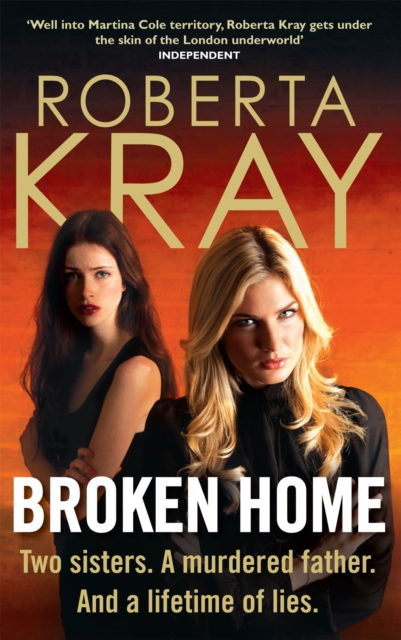 Broken Home : Two sisters. A murdered father. And a lifetime of lies, Paperback / softback Book