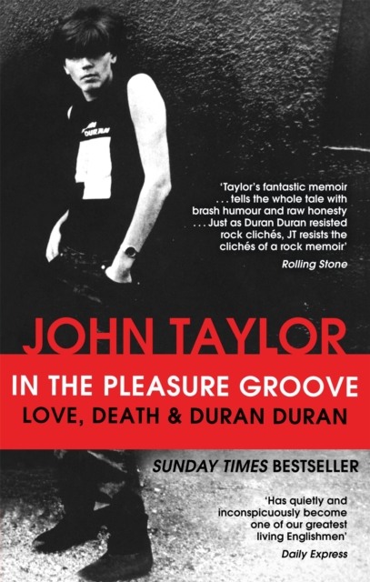 In The Pleasure Groove : Love, Death and Duran Duran, Paperback / softback Book