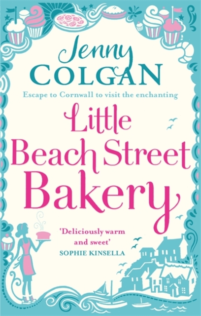 Little Beach Street Bakery : The ultimate feel-good read from the Sunday Times bestselling author, Paperback / softback Book