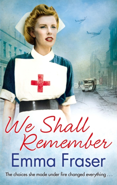 We Shall Remember : The choices she made under fire changed everything . . ., Paperback / softback Book