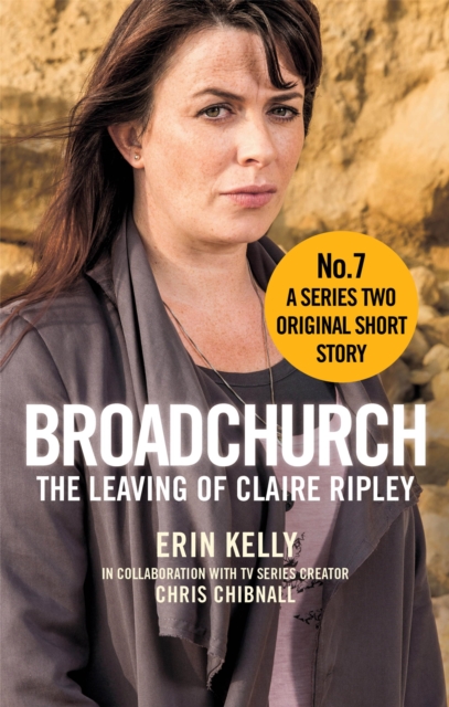 Broadchurch: The Leaving of Claire Ripley (Story 7) : A Series Two Original Short Story, EPUB eBook